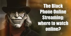 dailytacticsguru-The Black Phone Online Streaming