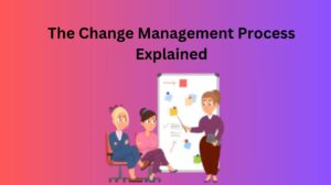 dailytacticsguru-Change Management Process Explained